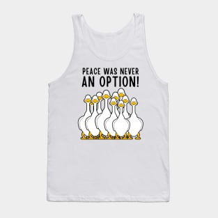 Peace Was Never An Option Funny Goose Meme Tank Top